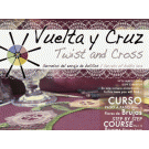 Vuelta y Cruz / Twist and Cross